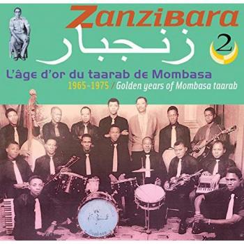 Zanzibara, Vol. 2: Golden Years Of Mombara Taarab