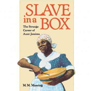 Slave in a Box: The Strange Career of Aunt Jemima - American South Series by Maurice M. Manring