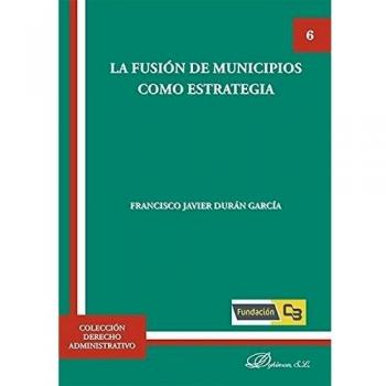 La fusión de municipios como estrategia.