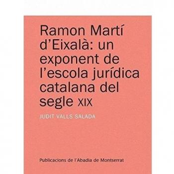 Ramon Martí d'Eixalà: un exponent de l'escola jurídica catalana del segle XIX