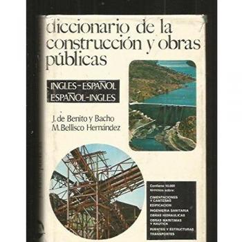 Diccionario de la construcción y obras públicas: español-inglés, inglés-español