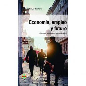 Economía, empleo y futuro