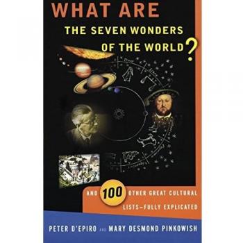 What Are the Seven Wonders of the World?: And 100 Other Great Cultural Lists--Fully Explicated