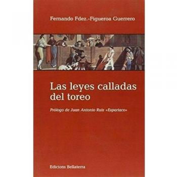 Las Leyes Calladas Del Toreo