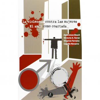 Violencia Contra Las Mujeres. El Amor Como Coartada