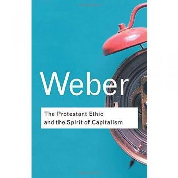 The Protestant Ethic and the Spirit of Capitalism: Volume 91