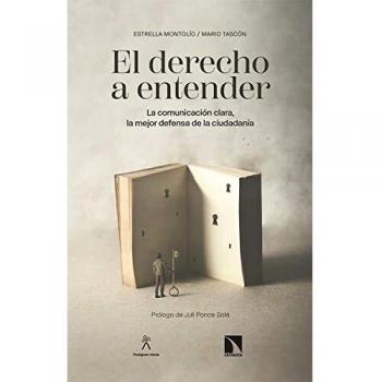 El derecho a entender: La comunicación clara, la mejor defensa de la ciudadanía: 774