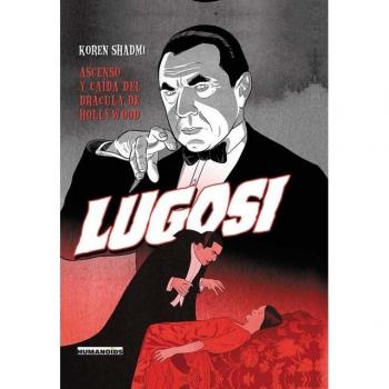 LUGOSI: Ascenso y caída del Drácula de Hollywood