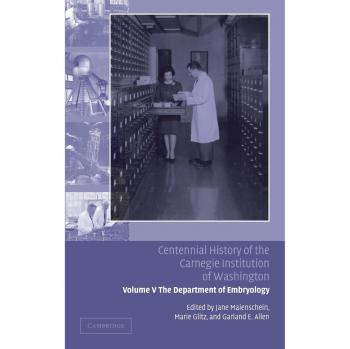 Historia Centenaria de la Institución Carnegie de Washington: Volumen 5, El Departamento de Embriología
