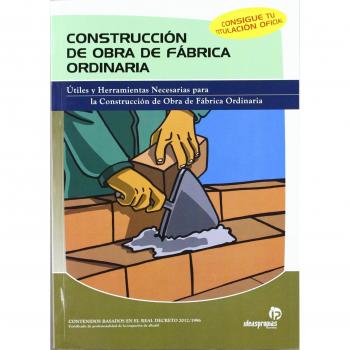 Construcción de obra de fábrica ordinaria: Útiles y herramientas necesarias para la construcción de obra de fábrica ordinaria