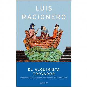 Raimundo Lulio. El alquimista trovador - Racionero
