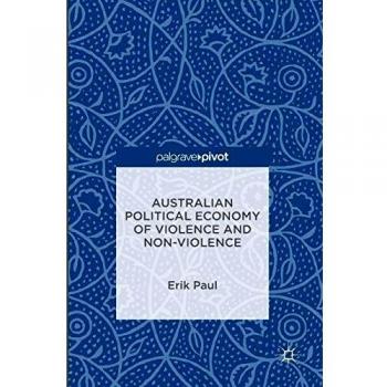 Australian Political Economy of Violence and Non-Violence