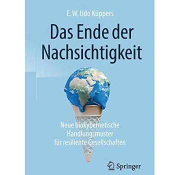 Das Ende der Nachsichtigkeit: Neue biokybernetische Handlungsmuster für resiliente Gesellschaften