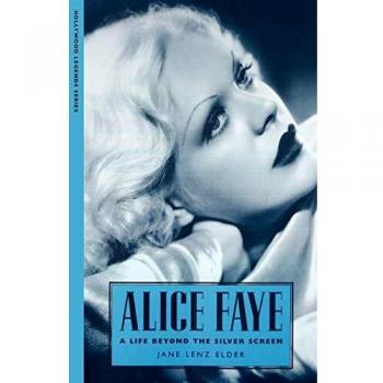 Alice Faye: A Life Beyond the Silver Screen