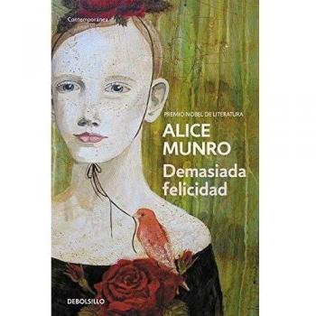 Demasiada felicidad - Alice Munro