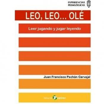 LEO, LEO… OLÉ: Leer jugando y jugar leyendo: 12 (EXPERIENCIAS PEDAGÓGICAS