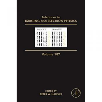 Advances in Imaging and Electron Physics: Volume 187