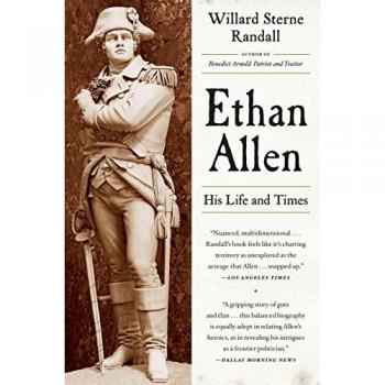 Ethan Allen: His Life and Times