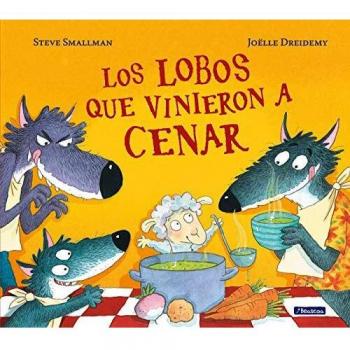 Los lobos que vinieron a cenar - Steve Smallman