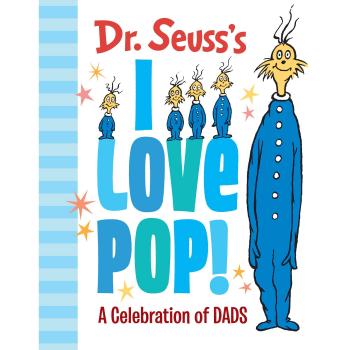 Dr. Seuss's I Love Pop! - A Celebration of Dads (Children's Book)