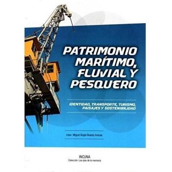 Patrimonio Maritimo, Fluvial y Pesquero: Identidad, transporte, turismo, paisaje y sostenibilidad