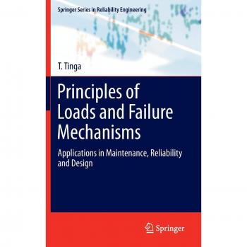 Principles of Loads and Failure Mechanisms: Applications in Maintenance, Reliability and Design