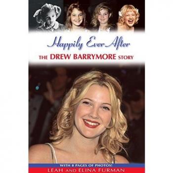 Happily Ever After: The Drew Barrymore Story - Paperback Edition