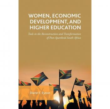 Women, Economic Development, and Higher Education: Tools in the Reconstruction and Transformation of Post-Apartheid South Africa