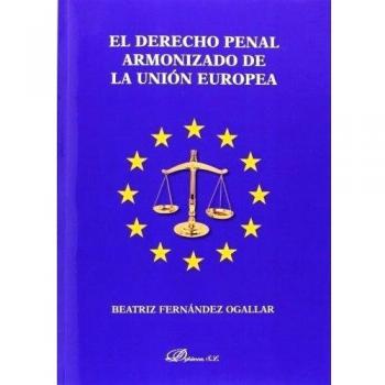 Derecho penal armonizado de la Unión Europea,El
