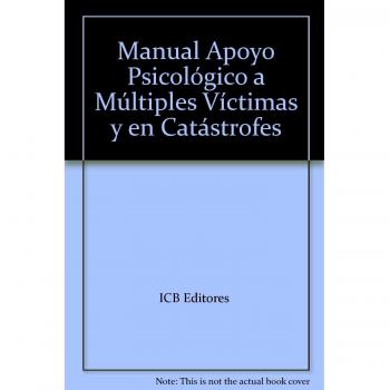 Apoyo Psicológico a Múltiples Víctimas y en Catástrofes