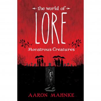 The World of Lore: Monstrous Creatures