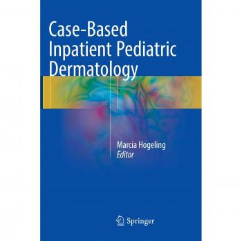 Case-Based Inpatient Pediatric Dermatology