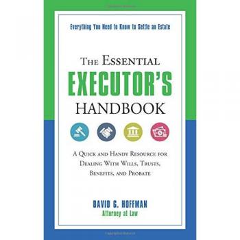 Essential Executor's Handbook: A Quick And Handy Resource For Dealing With Wills, Trusts, Benefits, And Probate