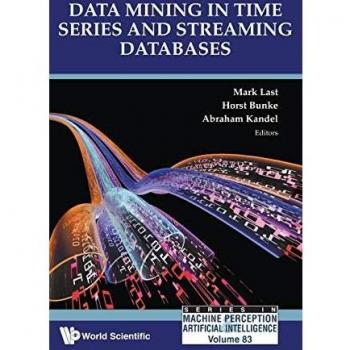Minería de Datos en Series Temporales y Bases de Datos en Streaming: 83 (Serie en Percepción Máquina e Inteligencia Artificial)
