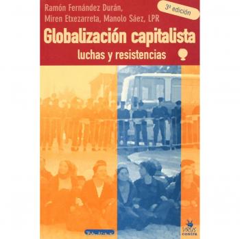GLOBALIZACION CAPITALISTA LUCHAS RESISTENCIA