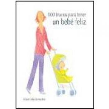 100 trucos para tener un bebé feliz