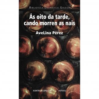 Ãs oito da tarde, cando morren as nais - Avelina Pérez