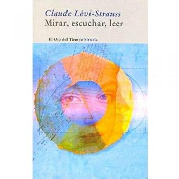 Mirar, escuchar, leer: 49 - LEVI-STRAUSS, CLAUDE