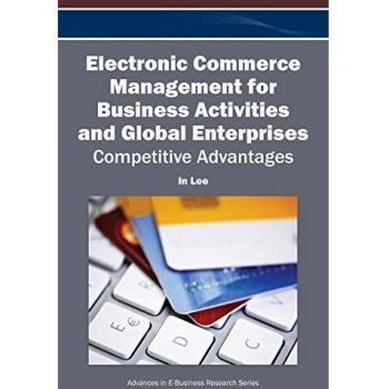 Global E-Commerce Management: Strategies for Competitive Advantage in Business Activities (Advances in E-Business Research)