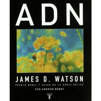 ADN. EL SECRETO DE LA VIDA