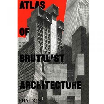 Atlas of Brutalist Architecture: Classic format