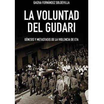 La voluntad del gudari: Génesis y metástasis de la violencia de ETA