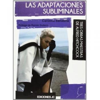 Las Adaptaciones Subliminales. Tres Obras Maestras De Alfred Hitchcock
