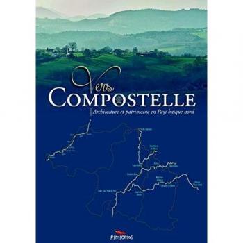 Vers compostelle : Architecture et patrimoine en Pays Basque Nord: Architecture et patrimoine en Pays basque nordFormat