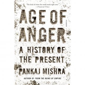 Age of Anger: A History of the Present