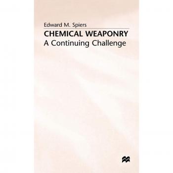 Chemical Weaponry: A Continuing Challenge