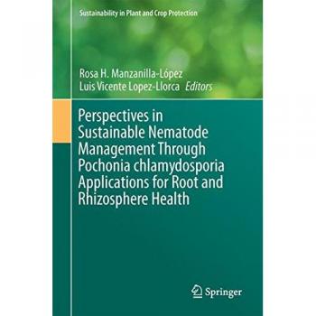 Perspectives in Sustainable Nematode Management Through Pochonia chlamydosporia Applications for Root and Rhizosphere Health