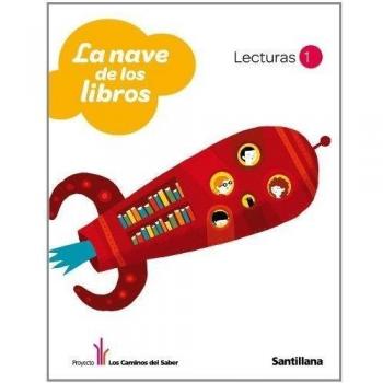 La Nave de los Libro Lecturas 1 los Caminos Del Saber Santillana - 9788429469882 - Aa.vv