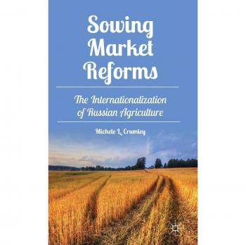 Sowing Market Reforms: The Internationalization of Russian Agriculture