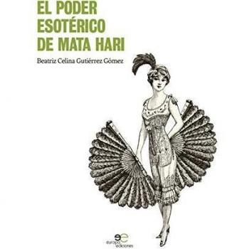 El Poder Esotérico de Mata Hari - Libro de Beatriz Celina Gutiérrez Gómez